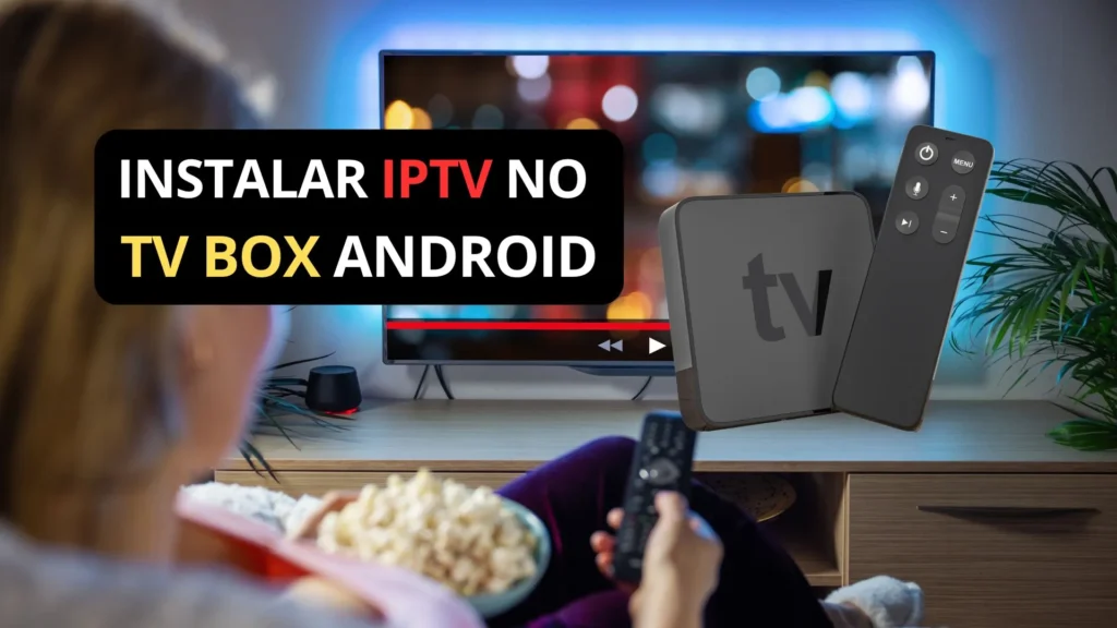 Instalar IPTV TV Box