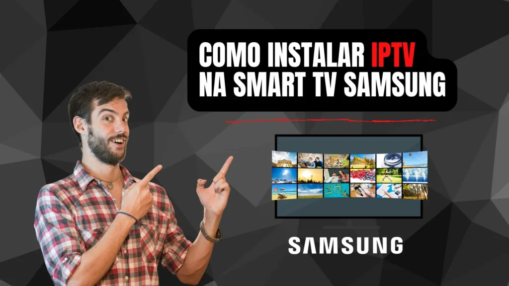 Como Instalar IPTV na Samsung