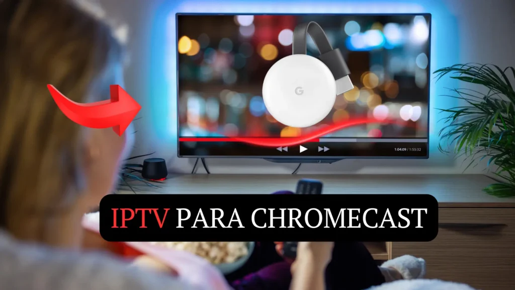 IPTV Para Chromecast