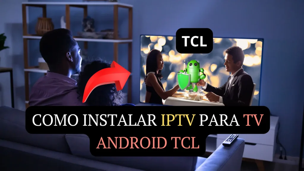 IPTV para TV Android TCL