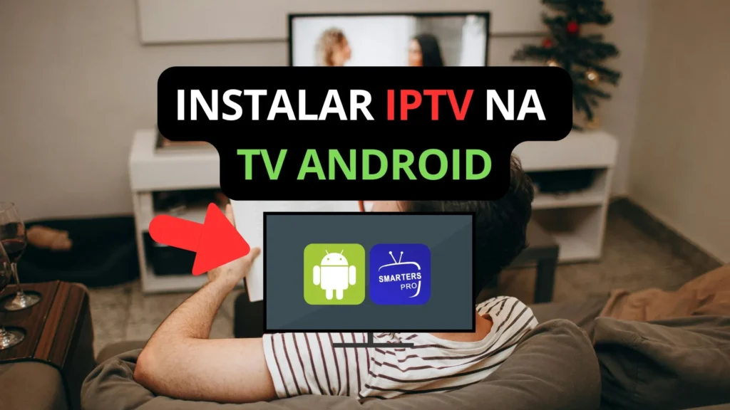 Instalar IPTV na TV Android