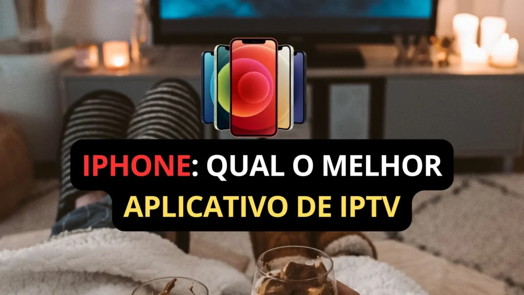 Melhores Aplicativos de IPTV para Iphone