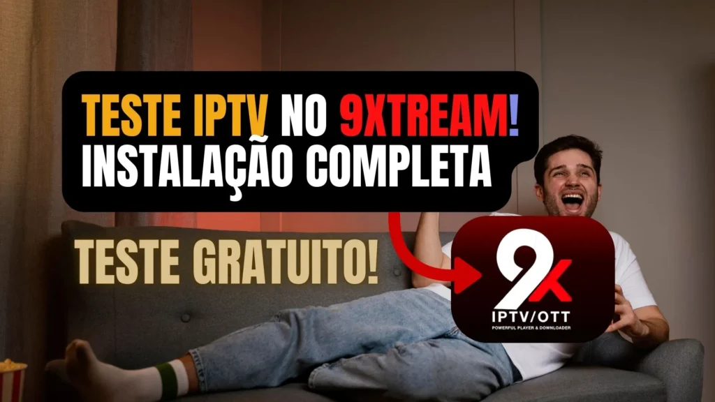 Teste Grátis IPTV no 9Xtream