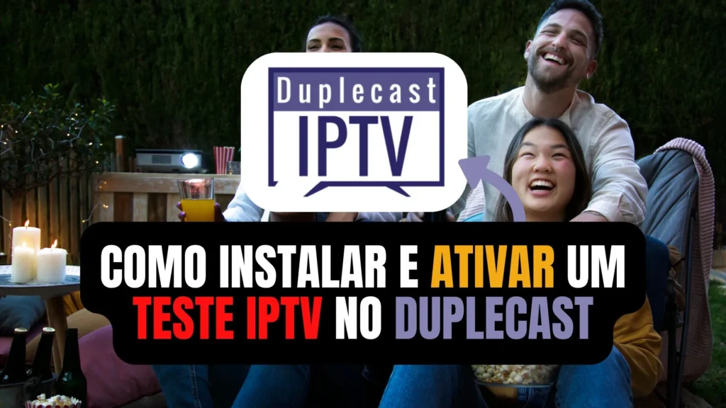 Teste IPTV no Duplecast na Smart TV