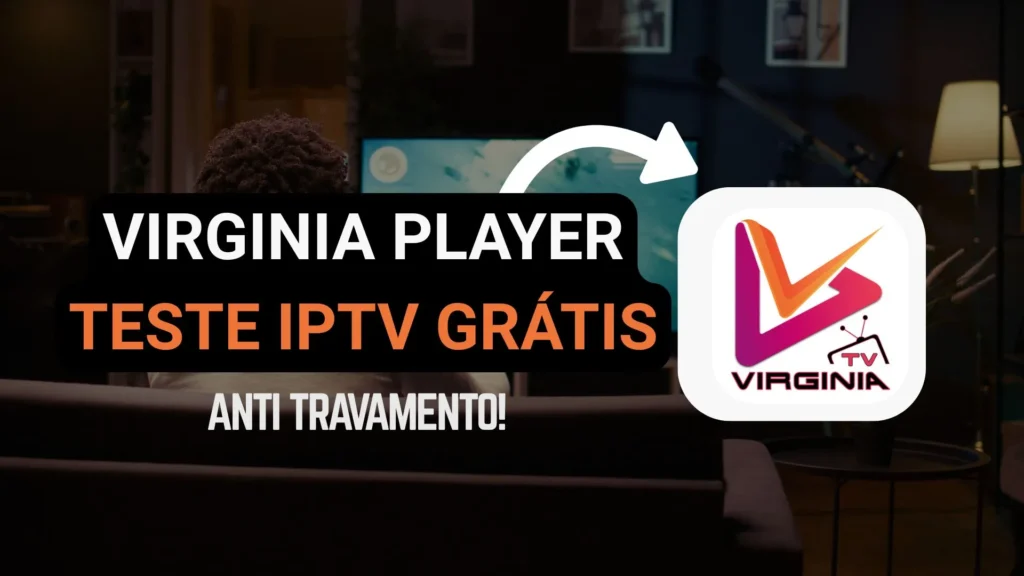 Teste IPTV no Virginia Player