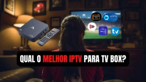 Melhor IPTV para TV Box