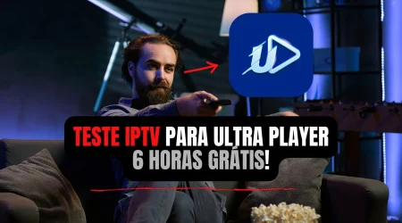 Teste IPTV Grátis no Ultra Player